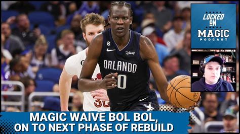 Breaking: Orlando Magic Release Promising Forward Bol Bol